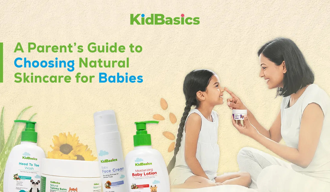 A Parent’s Guide to Choosing Natural Skincare for Babies