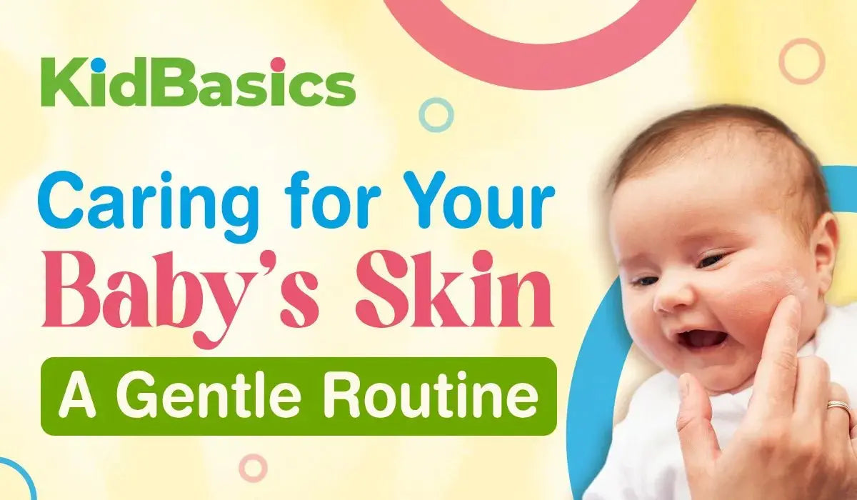 Caring for Your Baby’s Skin – A Gentle Routine