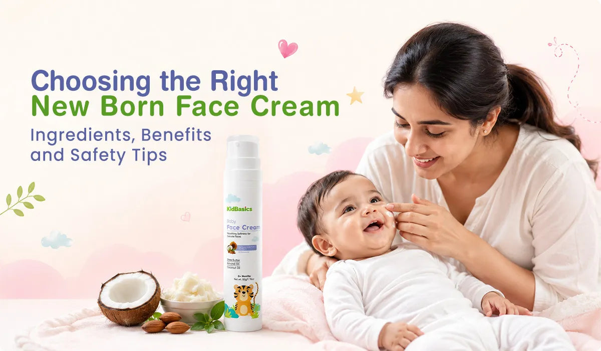 Choosing the Right New Born Face Cream Ingredients, Benefits, and Safety Tips