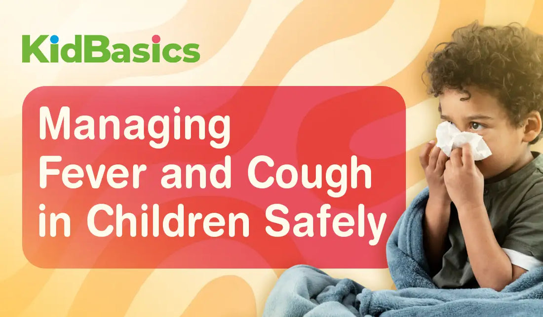 Managing Fever and Cough in Children Safely
