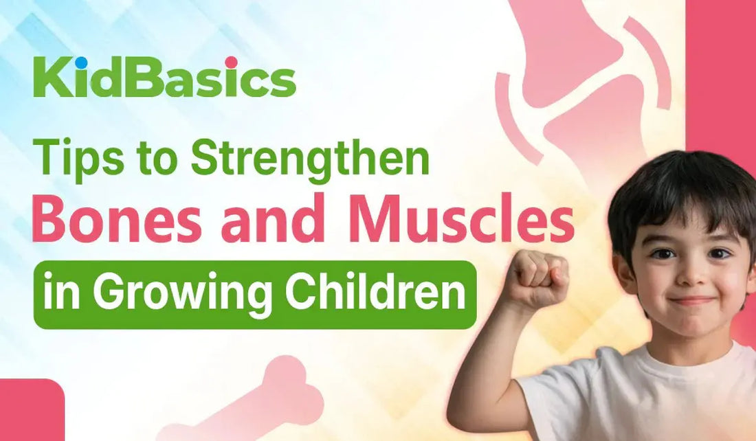 Tips to Strengthen Bones and Muscles in Growing Children – KidBasics