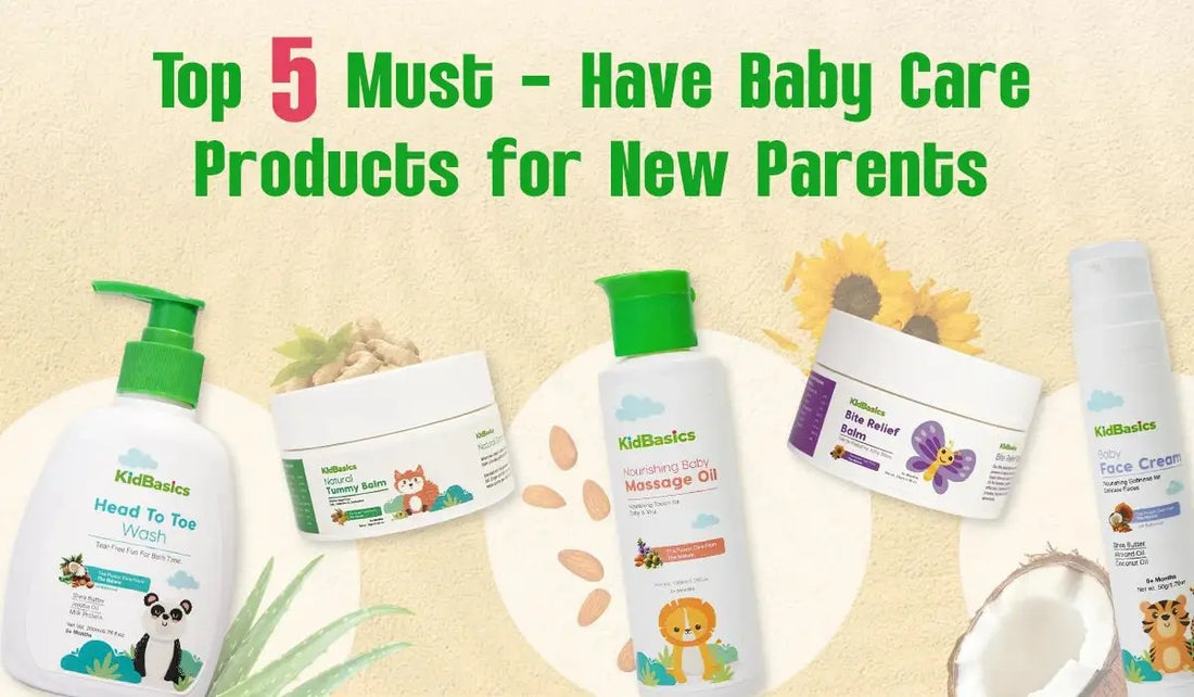 Top 5 Must-Have Baby Care Products for New Parents