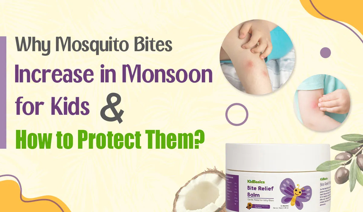 Why Mosquito Bites Increase in Monsoon for Kids & How to Protect Them?